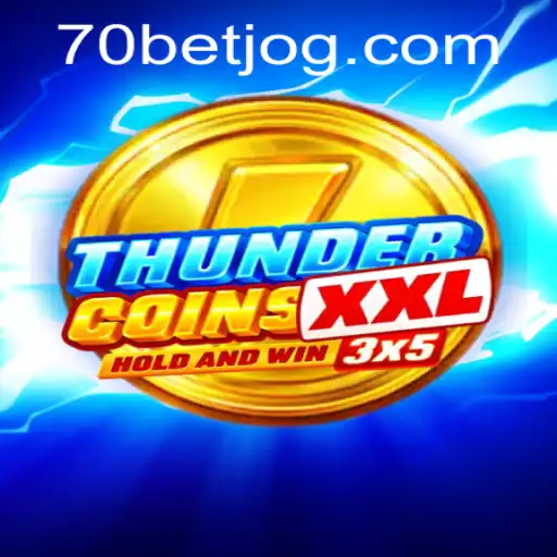 Descubra o Mundo de ThunderCoinsXxl em 70bet.com